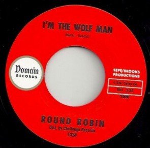 ROUND ROBIN " I'm The Wolfman/ Sit And Dance" 7"