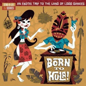 VARIOUS ARTISTS "Born To Hula! - An Exotic Trip To The Land Of 1,000 Dances" (2xLP) (ORANGE vinyl)