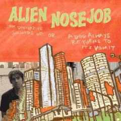 ALIEN NOSEJOB "The Derivative Sounds Of" LP