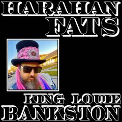 KING LOUIE BANKSTON "Harahan Fats" LP