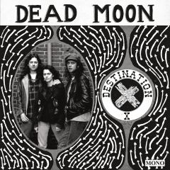 DEAD MOON "Destination X" LP