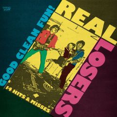 REAL LOSERS "Good Clean Fun" LP