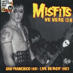 MISFITS "We Were 138 (San Francisco 1981 + Live Detroit 1983) (SPLATTER VINYL) LP
