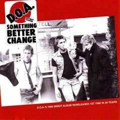 D.O.A "Something Better Change" LP