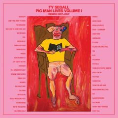 SEGALL, TY "Pig Man Lives Vol. 1 - Demos 2007-2017" (4xLP box set)
