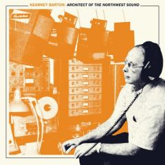VARIOUS ARTISTS "Kearney Barton: Architect Of The Northwest Sound" 2xLP (Colored vinyl)