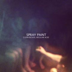 SPRAY PAINT "Clean Blood, Regular Acid" LP