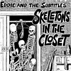 EDDIE AND THE SUBTITLES "Skeletons In The Closet" LP (PRE-ORDER)