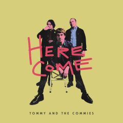 TOMMY AND THE COMMIES "Here Come" LP (RED vinyl)
