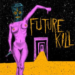 FUTURE KILL "Mind Tasters, Floor Wasters" LP (PURPLE vinyl)