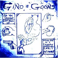 GINO AND THE GOONS "She Was Crushed" EP