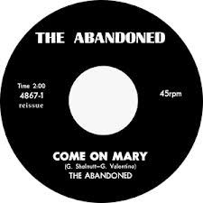 ABANDONED "Come On Mary" 7"