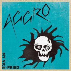 AGGRO "My Vice/ Fried" 7" (Clear vinyl)