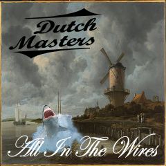 DUTCH MASTERS" All In The Wires" LP