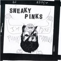 SNEAKY PINKS "I'm Punk/ Puke Pudding" 7"