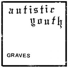AUTISTIC YOUTH - Graves 7"