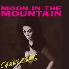 CHROME CRANKS "Moon in the Mountain" LP