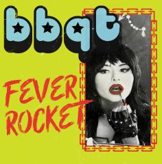 BBQT - Fever Rocket 7"