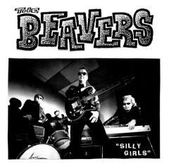 The Beavers - Silly Girls 7"