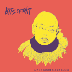 BITS OF SHIT "Make Room Make Room" 7"