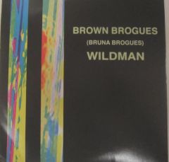 BROWN BROGUES "Wildman" 7"