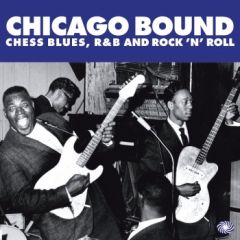 VARIOUS ARTISTS "Chicago Bound: Chess Blues, R&B & Rock 'N' Roll" (2xLP)