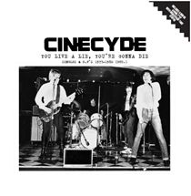 CINECYDE - You Live A Lie, You're Gonna Die. The Singles 1977-80 LP+7”EP