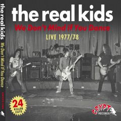 REAL KIDS “We Don’t Mind If You Dance” CD (Digipac CD with 24-page booklet)