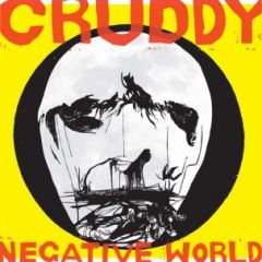 CRUDDY "Negative World" LP