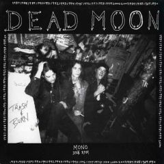DEAD MOON "Trash & Burn" LP