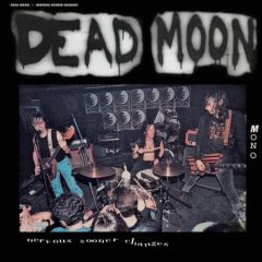 DEAD MOON "Nervous Sooner Changes" LP