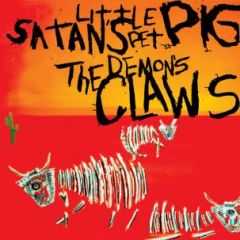 DEMON'S CLAWS "Satan's Little Pet Pig" LP