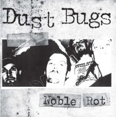 DUST BUGS "Noble Rot" LP