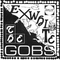 EX-WHITE / THE GOBS - Split 7"