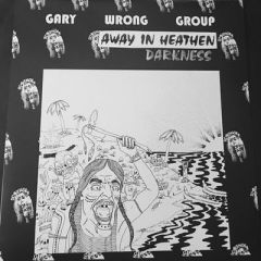 GARY WRONG GROUP "Away In Heathen Darkness" 12"