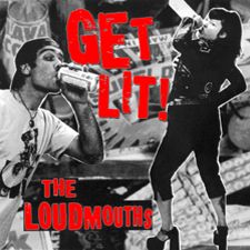 LOUDMOUTHS 'Get Lit' LP