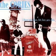 THE GORIES 'I Know You Fine, But How You Doin'' LP