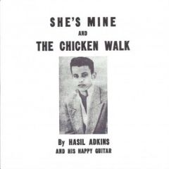 ADKINS, HASIL "Chicken Walk/ She's Mine" 7"