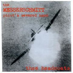 HEADCOATS, THEE "The Messerschmitt Pilot's Severed Hand" (RED vinyl) LP