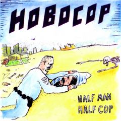 HOBOCOP "Half Man Half Cop" 10"