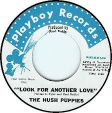 HUSH PUPPIES "Look For Another Love" 7"