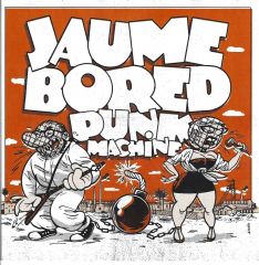 JAUME BORED PUNK MACHINE - Oh No!  EP