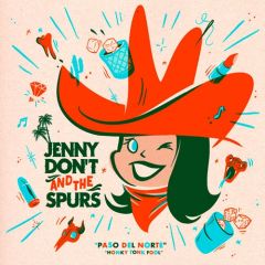 JENNY DON'T AND THE SPURS - Paso Del Norte / Honky Tonk Fool 7"