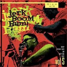 VARIOUS ARTISTS "Jerk Boom! Bam! Greasy Rhythm & Soul Party Volume Five" LP
