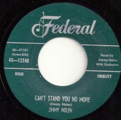 JIMMY NOLEN "I Can't Stand You No More" 7"