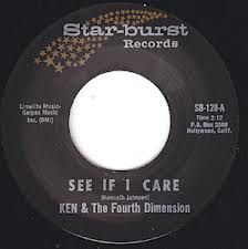 KEN AND THE 4TH DIMENSION "See If I Care" 7"