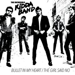 INCREDIBLE KIDDA BAND "Bullet In My Heart/ The Girl Said No" 7"
