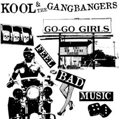 KOOL & THE GANGBANGERS - Feel Bad Music LP