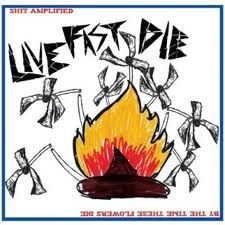LIVE FAST DIE "Shit Amplified / By The Time These Flowers Die" LP