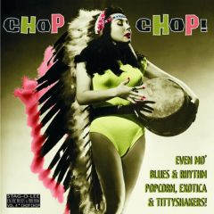 VARIOUS ARTISTS "Chop! Chop!: Exotic Rhythm & Blues Vol. 4" 10" (CLEAR vinyl)